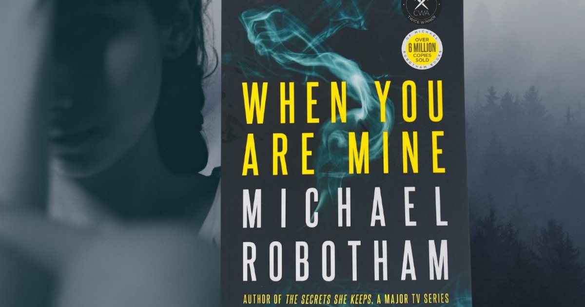 When You Are Mine Michael Robotham new book review.