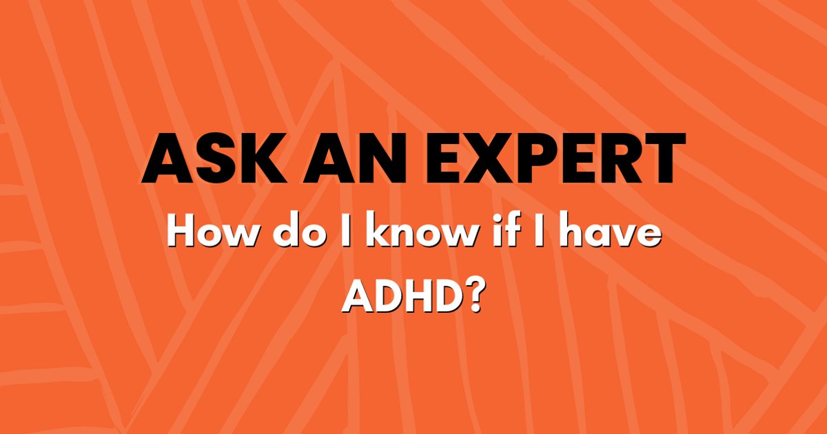 How To Know If You Have ADHD 