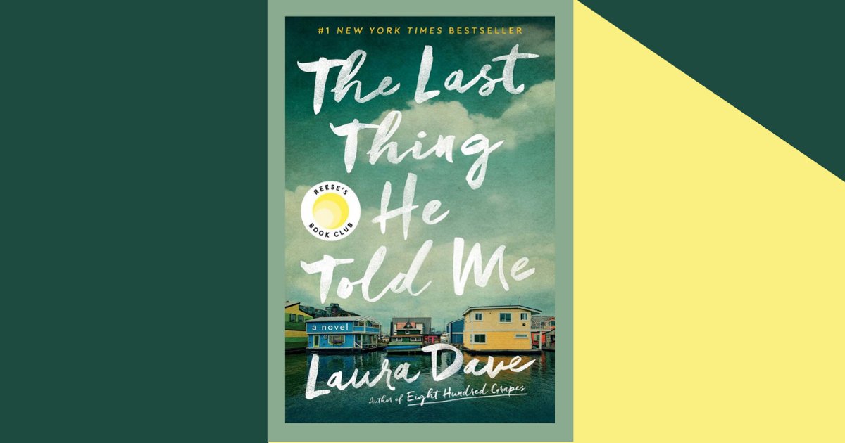 The Last Thing He Told Me By Laura Dave A Review