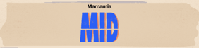 MID by Mamamia
