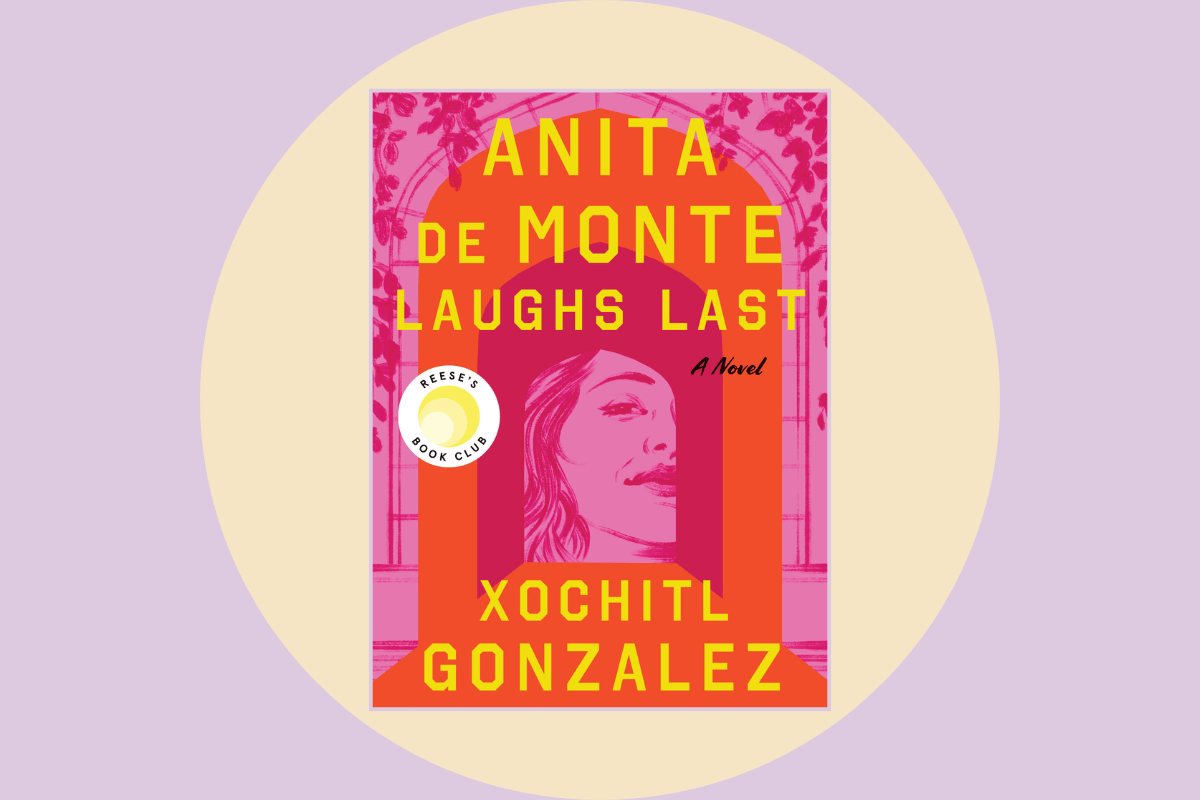 Anita de Monte Laughs Last by Xochitl Gonzalez cover