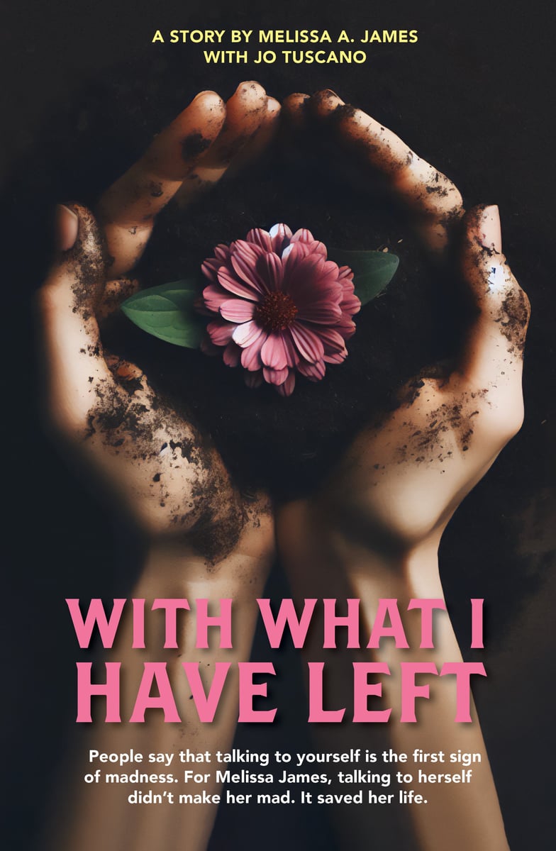 With What I Have Left, a memoir by Melissa A. James