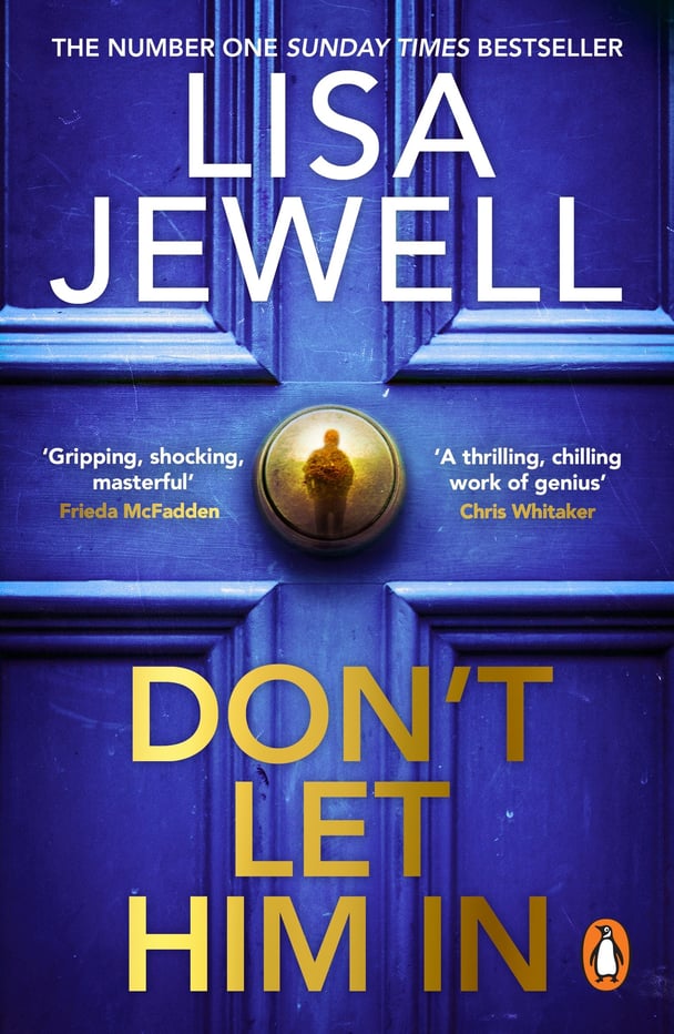 Don't Let Him In by Lisa Jewell.