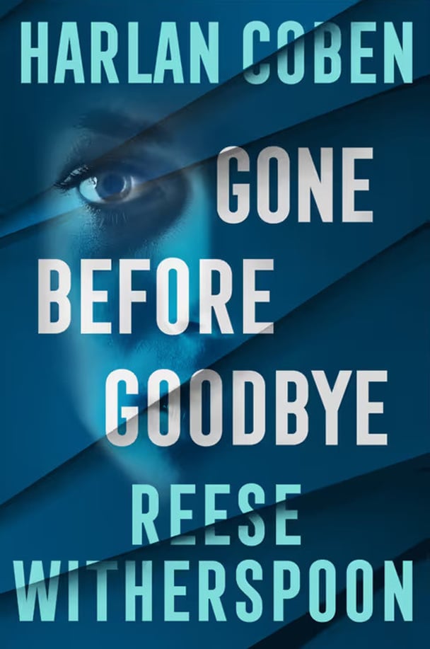 Gone Before Goodbye by Reese Witherspoon and Harlan Coben.