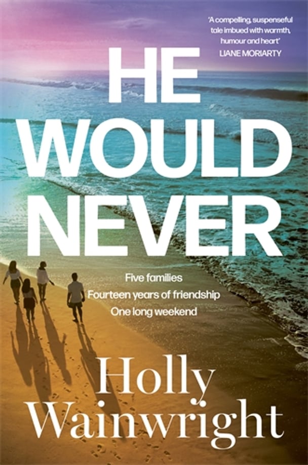 He Would Never by Holly Wainright.