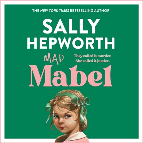 Mad Mabel by Sally Hepworth.