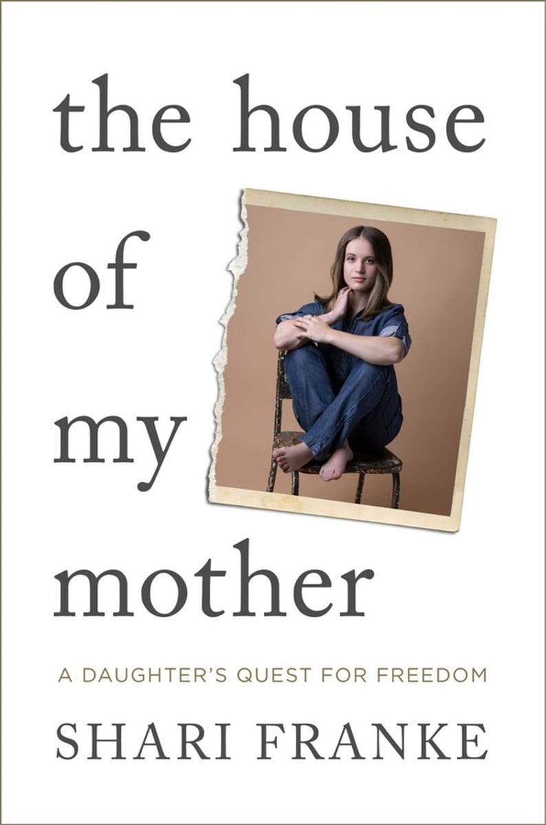 Cover of the book The House of my Mother by Shari Franke.