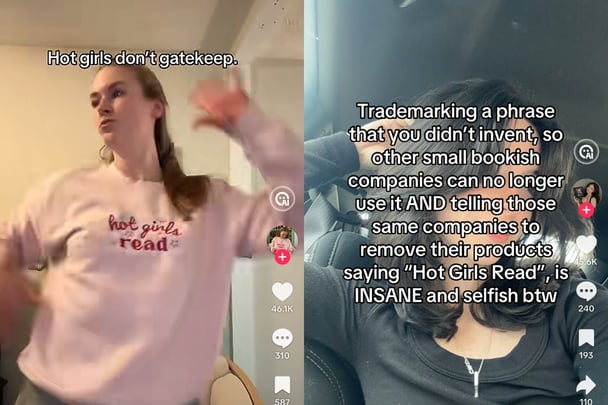 Two TikToks that read 'Hot girls don't gatekeep' and 'Trademarking a phrase that you didn't invent, so other small bookish companies can no longer use it AND telling those same companies to remove their products saying